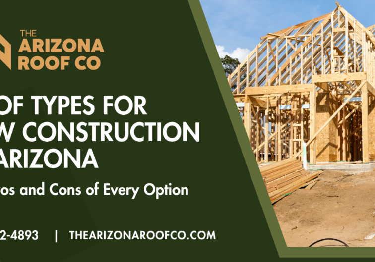New Construction Roof Types for New Builds in Arizona